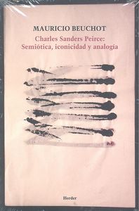Charles Sanders Peirce: Semiótica, iconicidad y analogía, de Beuchot, Mauricio | portada del libro