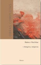 OBRAS COMPLETAS. TOMO II: RELIGION Y RELIGIONES, de Raimon Panikkar | portada del libro