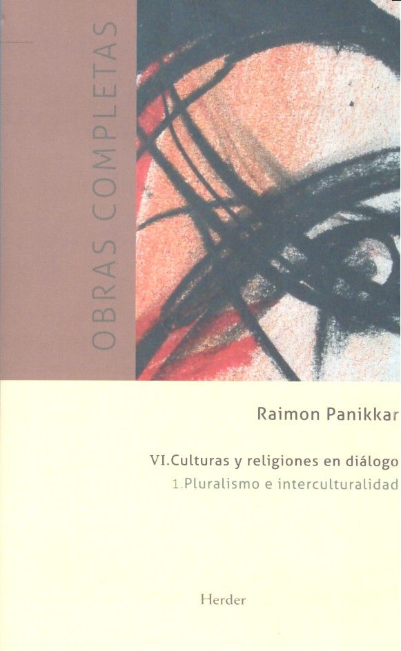CULTURAS Y RELIGIONES EN DIALOGO. PLURALISMO E INTERCULTURALIDAD, de PANIKKAR, RAIMON | portada del libro