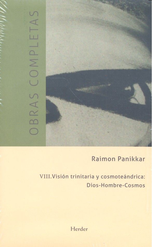 Visión trinitaria y cosmoteántrica: Dios-Hombre-Cosmos, de Panikkar, Raimon | portada del libro
