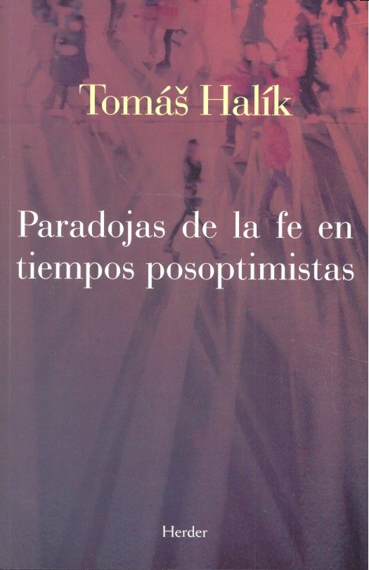 Paradojas de la fe en tiempos posoptimistas, de Halík, TomáÜ | portada del libro