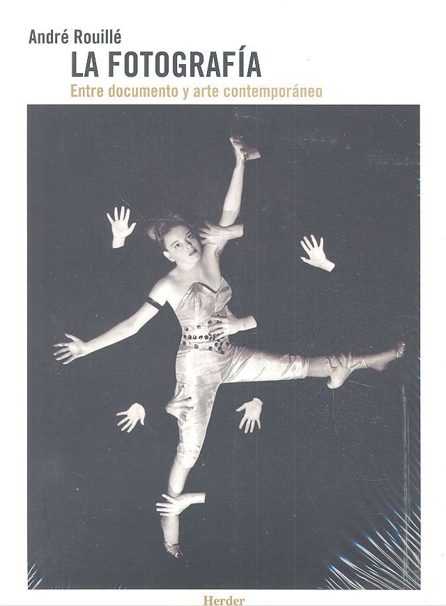 LA FOTOGRAFIA, de ROUILLE,ANDRE | portada del libro