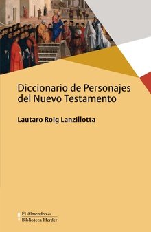 Diccionario de personajes del Nuevo Testamento, de Roig Lanzillotta, Lautaro | portada del libro