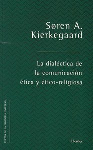 La dialéctica de la comunicación ética y ético-religiosa, de Kierkegaard, Søren A. | portada del libro