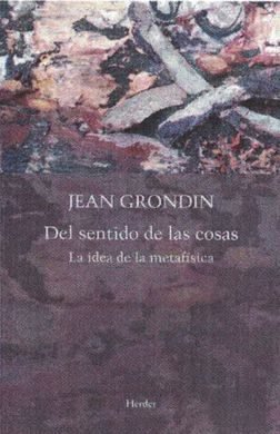 Del sentido de las cosas, de Grondin, Jean | portada del libro