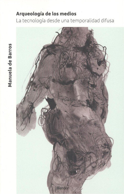 ARQUEOLOGIA DE LOS MEDIOS, de DE BARROS, MANUELA | portada del libro