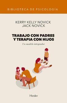 Trabajo con padres y terapia con hijos, de Novick, Kerry Kelly | portada del libro