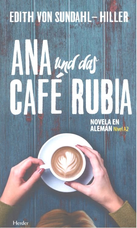Ana und das Café Rubia, de Von Sundahl-Hiller, Edith | portada del libro