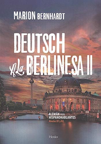 DEUTSCH A LA BERLINESA II, de BERNHARDT, MARION | portada del libro