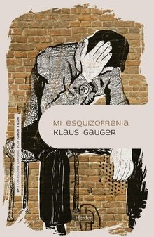 Mi esquizofrenia, de Gauger, Klaus | portada del libro
