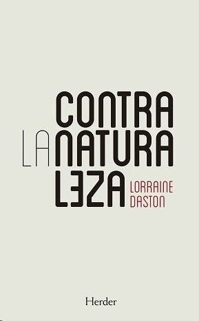 CONTRA LA NATURALEZA, de DASTON, LORRAINE | portada del libro