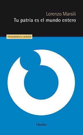 TU PATRIA ES EL MUNDO ENTERO, de MARSILI, LORENZO | portada del libro
