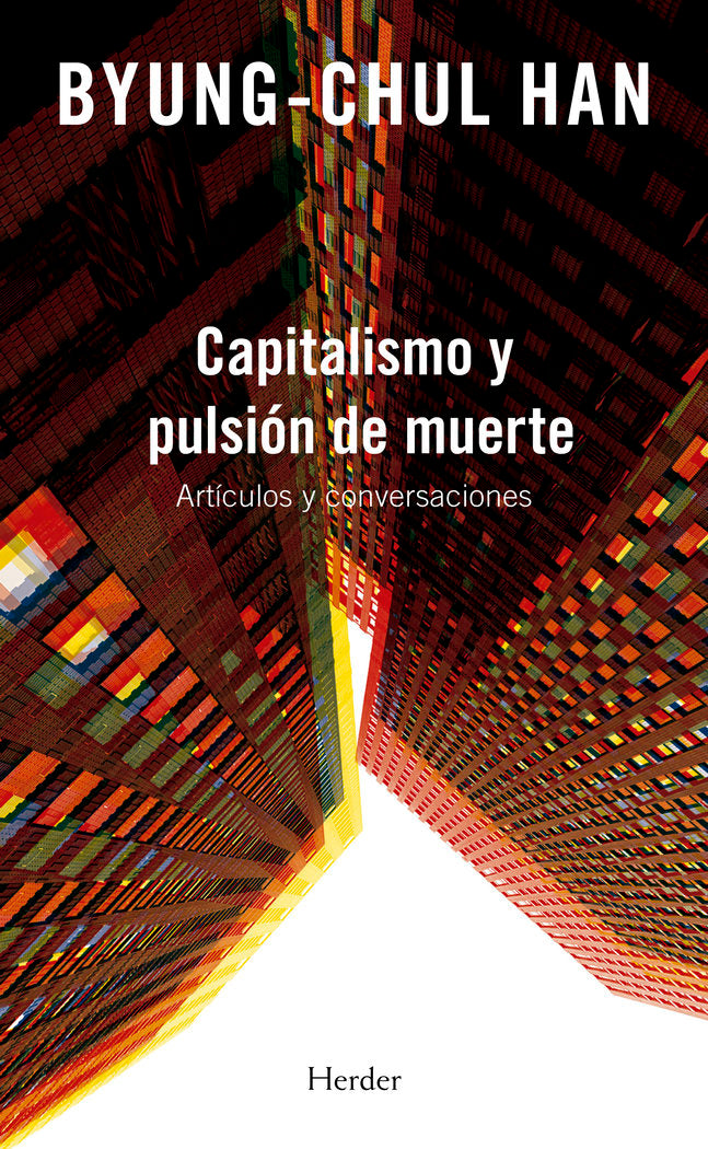 CAPITALISMO Y PULSION DE MUERTE ARTICULOS, de HAN,BYUNG CHUL | portada del libro