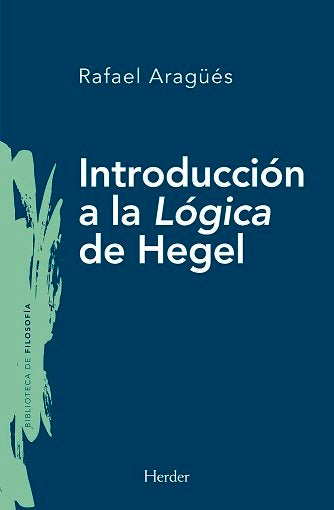 INTRODUCCION A LA LOGICA DE HEGEL, de ARAGÜES ALIAGA, RAFAEL | portada del libro