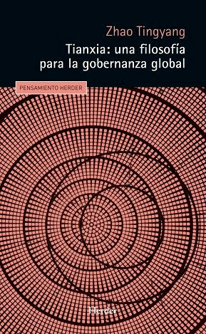 TIANXIA UNA FILOSOFIA PARA LA GOBERNANZA, de ZHAO, TINGYANG | portada del libro