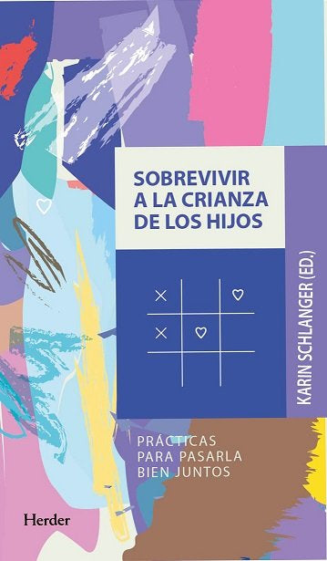 SOBREVIVIR A LA CRIANZA DE LOS HIJOS, de SCHLANGER,KARIN | portada del libro