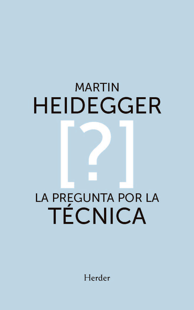 PREGUNTA POR LA TECNICA,LA, de HEIDEGGER, MARTIN | portada del libro