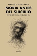 MORIR ANTES DEL SUICIDIO, de Francisco Villar Cabeza | portada del libro