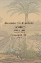 ESCRITOS 1789-1859 , VOLUMENES I Y II, de Alexander von Humboldt | portada del libro
