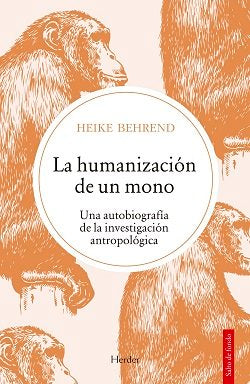 HUMANIZACION DEL MONO, de BEHREND, HEIKE | portada del libro