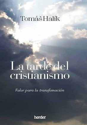 TARDE DEL CRISTIANISMO,LA, de HALIK,THOMAS | portada del libro