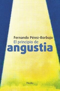 PRINCIPIO DE ANGUSTIA, EL, de PEREZ BORBUJO,FERNANDO | portada del libro