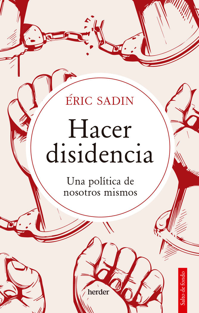 HACER DISIDENCIA, de SADIN, ERIC | portada del libro