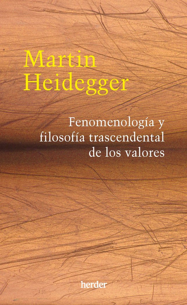 FENOMENOLOGIA Y FILOSOFIA TRASCENDENTAL DE LOS VALORES, de HEIDEGGER,MARTIN | portada del libro