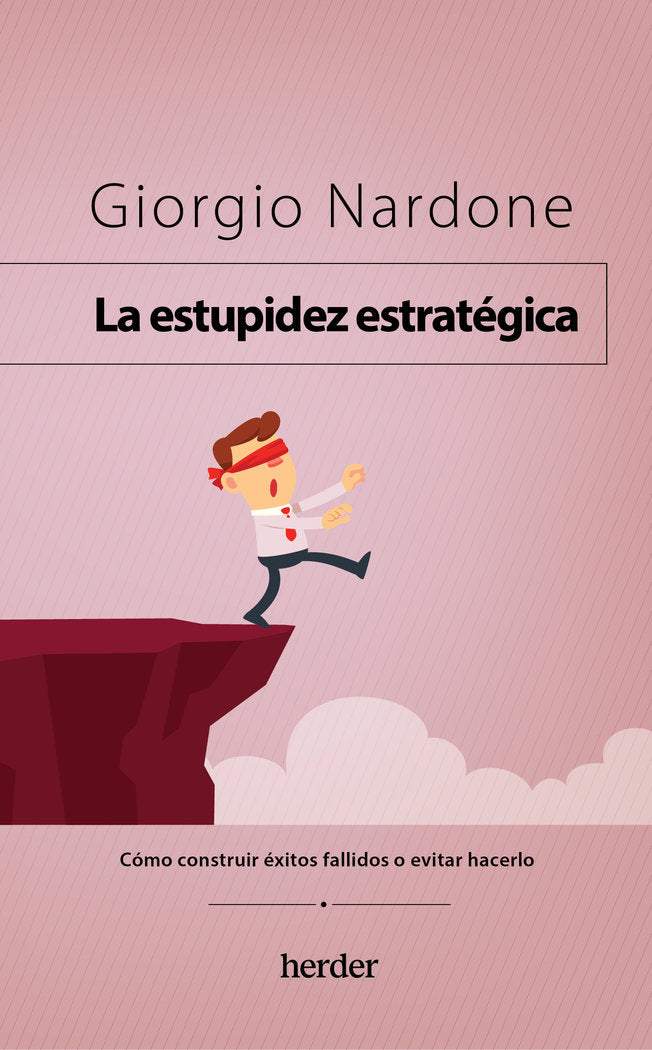 LA ESTUPIDEZ ESTRATEGICA, de NARDONE, GIORGIO | portada del libro