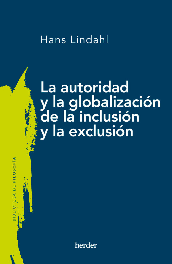 LA AUTORIDAD Y LA GLOBALIZACION DE LA INCLUSION Y LA EXCLUSI, de LINDAHL, HANS | portada del libro