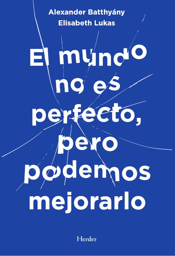 El mundo no es perfecto, pero podemos mejorarlo, de BATTHYANY, ALEXANDER | portada del libro
