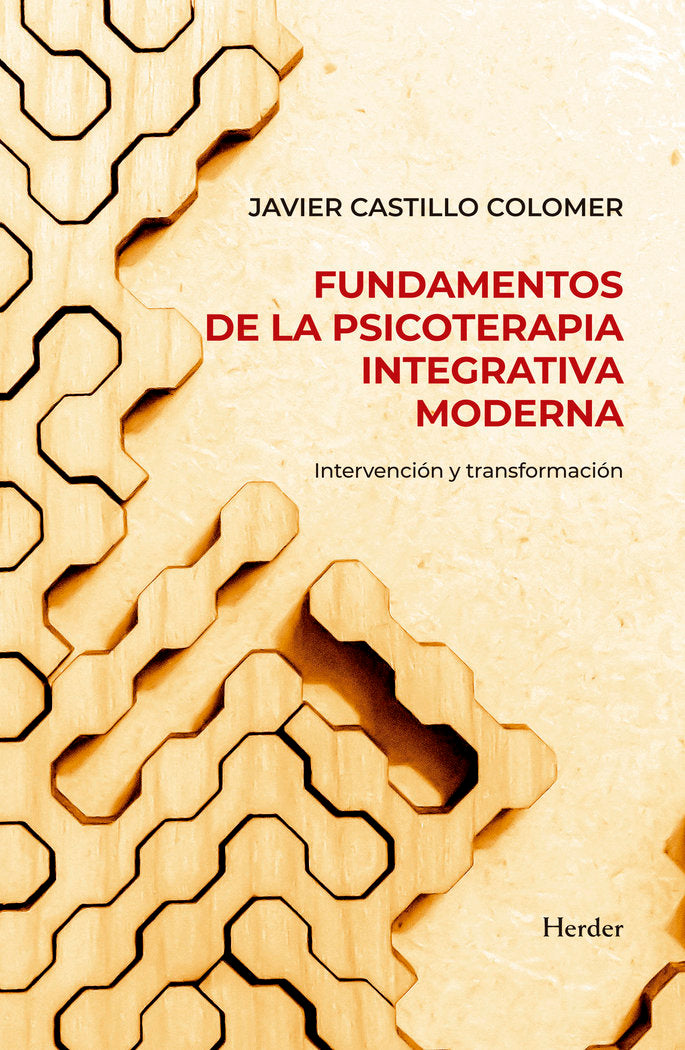 FUNDAMENTOS DE LA PSICOTERAPIA INTEGRATIVA MODERNA, de CASTILLO COLOMER, JAVIER | portada del libro