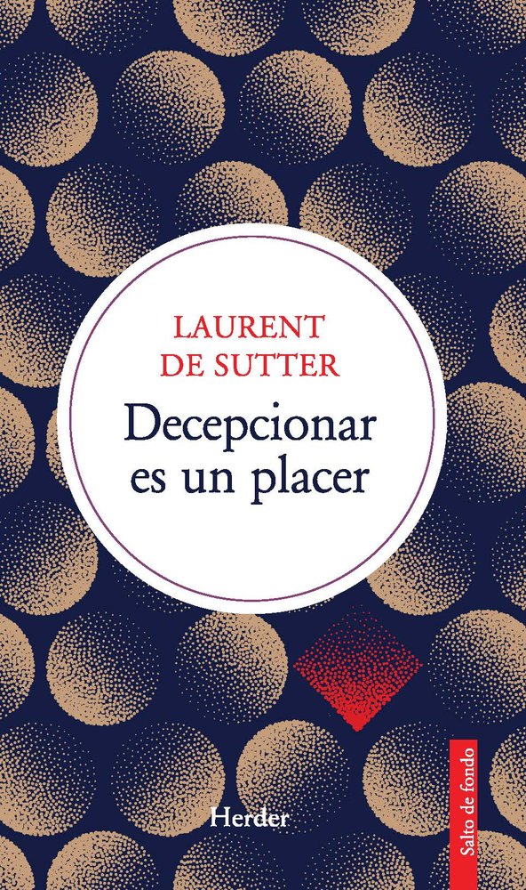 DECEPCIONAR ES UN PLACER, de DE SUTTER, LAURENT | portada del libro