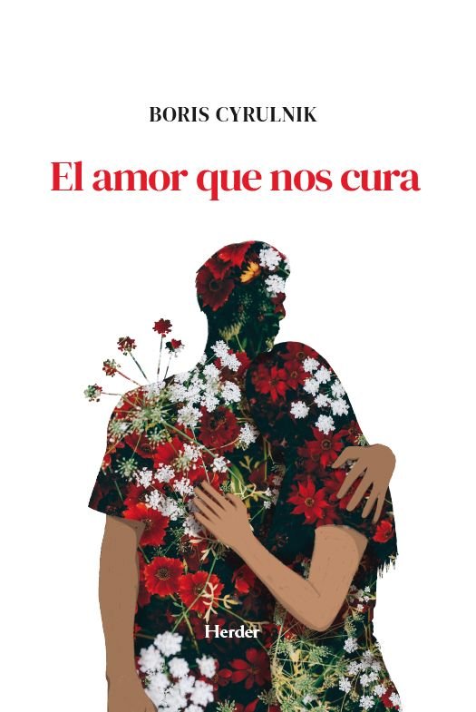 AMOR QUE NOS CURA, EL, de CYRULNIK, BORIS | portada del libro