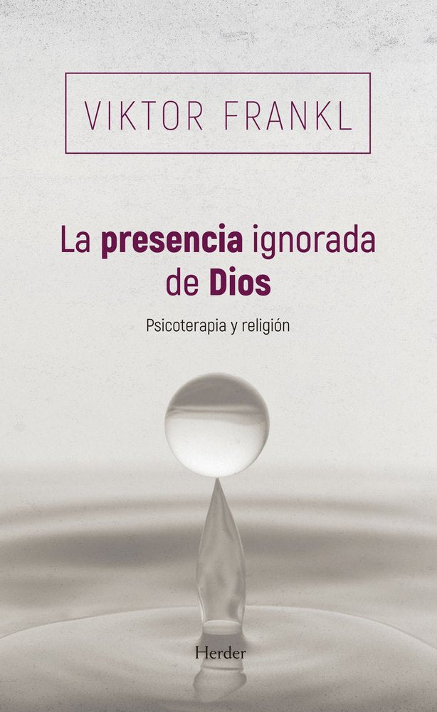 LA PRESENCIA IGNORADA DE DIOS, de FRANKL, VIKTOR | portada del libro