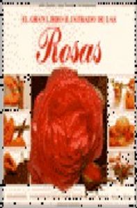 GRAN LIBRO ILUSTRADO DE LAS ROSAS, de JOHN MATTOCK-JANE NEWDICK-NEIL SUTHERLAN | portada del libro