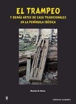 El trampeo y demás artes de caza tradicionales en la península ibérica, de Domínguez Boza, Moisés | portada del libro