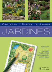 Jardines (Proyecta y diseña tu jard¡n), de WIRTH, PETER | portada del libro
