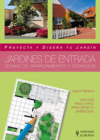 Jardines de entrada (Proyecta y diseña tu jard¡n), de WEHLAND, MARCEL | portada del libro