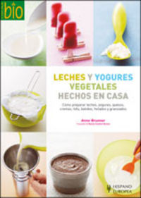 Leches y yogures vegetales hechos en casa, de Brunner, Anne | portada del libro