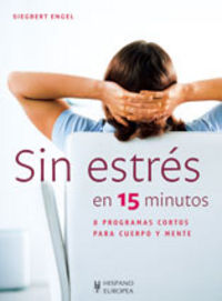 Sin estrés en 15 minutos, de Engel, Siegbert | portada del libro