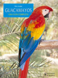 Guacamayos. Una guía completa, de Jordan | portada del libro