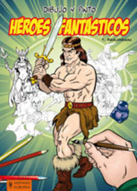 Dibujo y pinto héroes fantásticos, de Beaudenon, Thierry | portada del libro