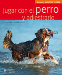 Jugar con el perro y adiestrarlo, de Schlegl-Kofler, Katharina | portada del libro