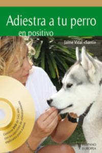 Adiestra a tu perro en positivo (+DVD), de Vidal, Jaime | portada del libro