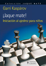 ¡Jaque mate! Iniciación al ajedrez para niños, de Kasparov, Garri | portada del libro