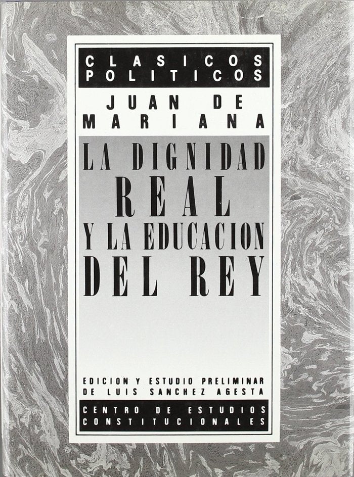 DIGNIDAD REAL Y LA EDUCACION DEL REY : DE REGE ET REGIS INSTITUTIONE, de MARIANA | portada del libro