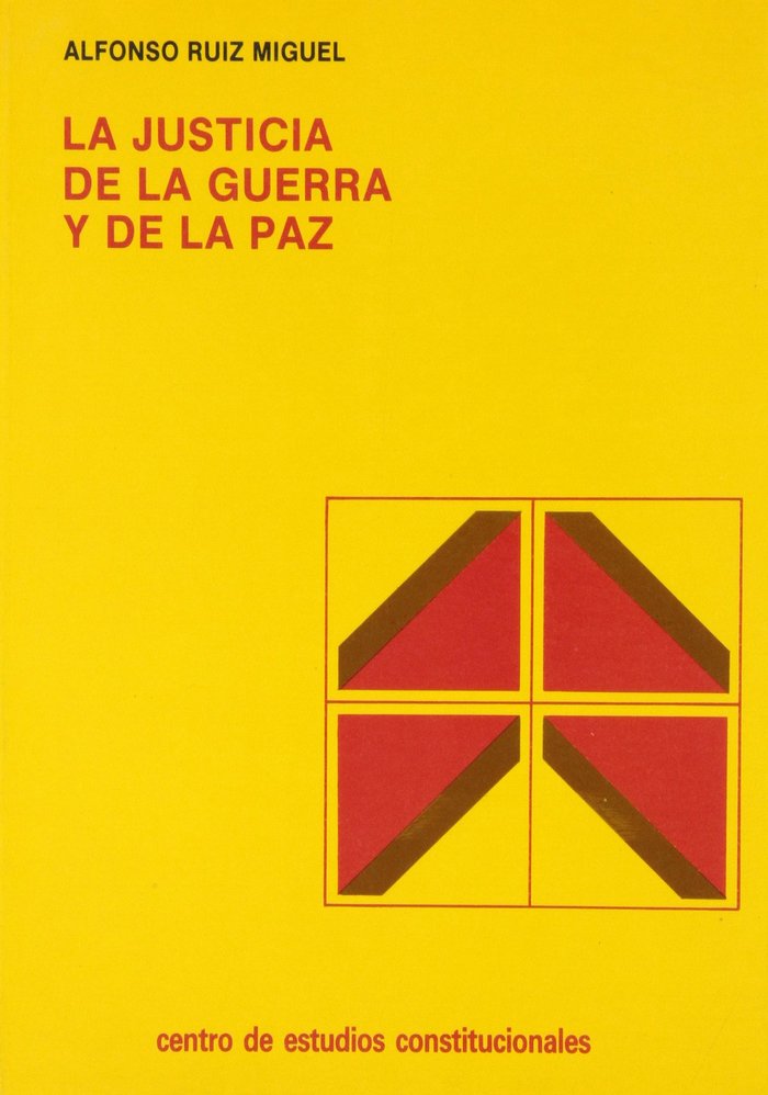 JUSTICIA DE LA GUERRA Y DE LA PAZ, LA, de RUIZ MIGUEL | portada del libro