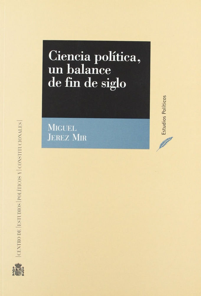 CIENCIA POL¡TICA, UN BALANCE DE FIN DE SIGLO, de JEREZ MIR | portada del libro