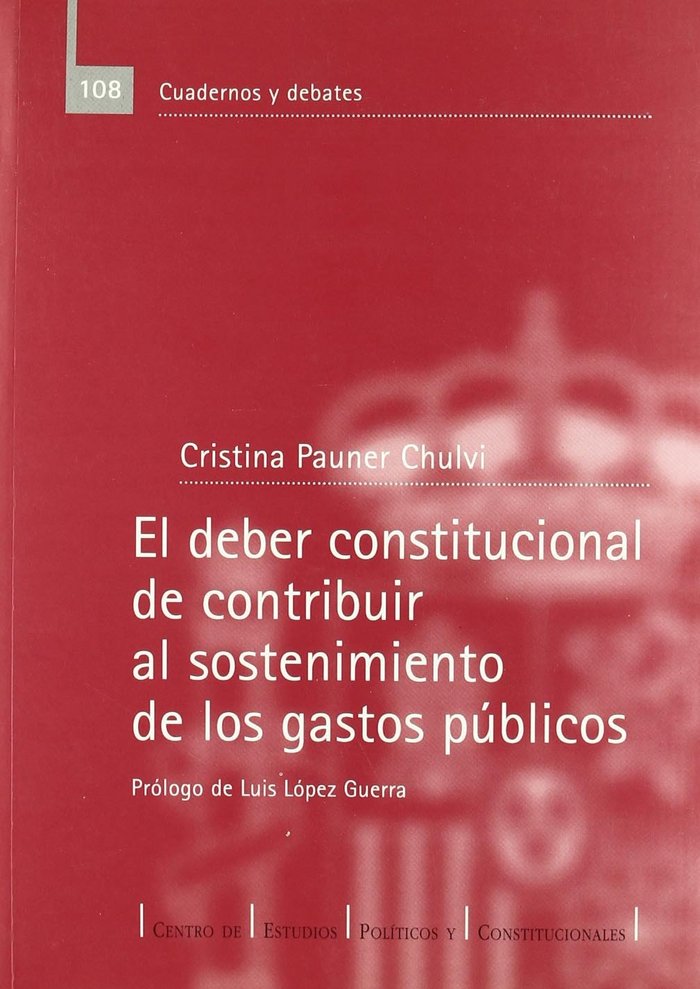 DEBER CONSTITUCIONAL DE CONTRIBUIR AL SOSTENIDO DE LOS GASTOS PUBLICOS, de Cristina Pauner Chulvi | portada del libro
